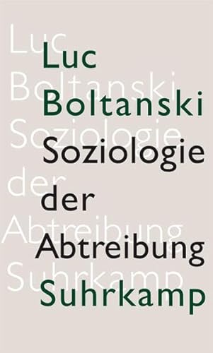 Soziologie der Abtreibung : zur Lage des fötalen Lebens