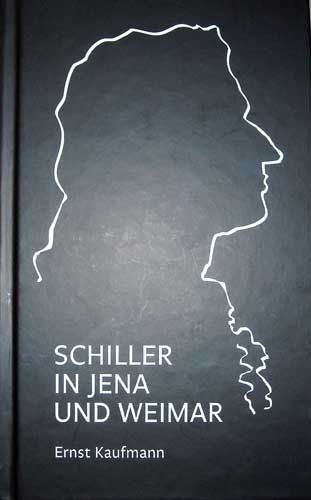 Schiller in Jena und Weimar