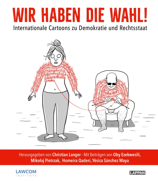 Wir haben die Wahl! Internationale Cartoons zu Demokratie und Rechtsstaat