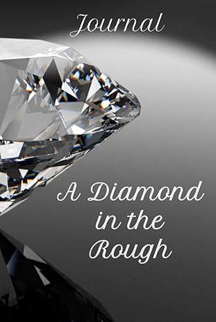 A Diamond in the Rough Journal