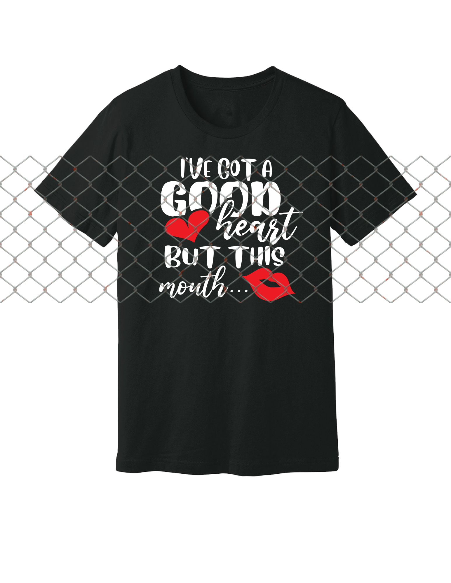 I've got a good heart, but this mouth
