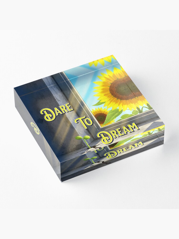Dare to Dream Acrylic Block