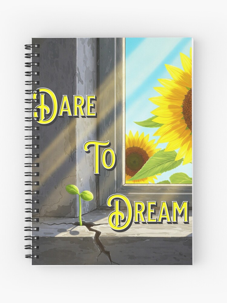 Dare To Dream Notebook