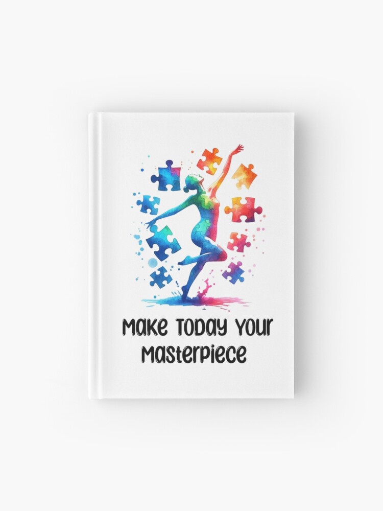 Make Today Your Masterpiece Notebook / Hardcover Journal 