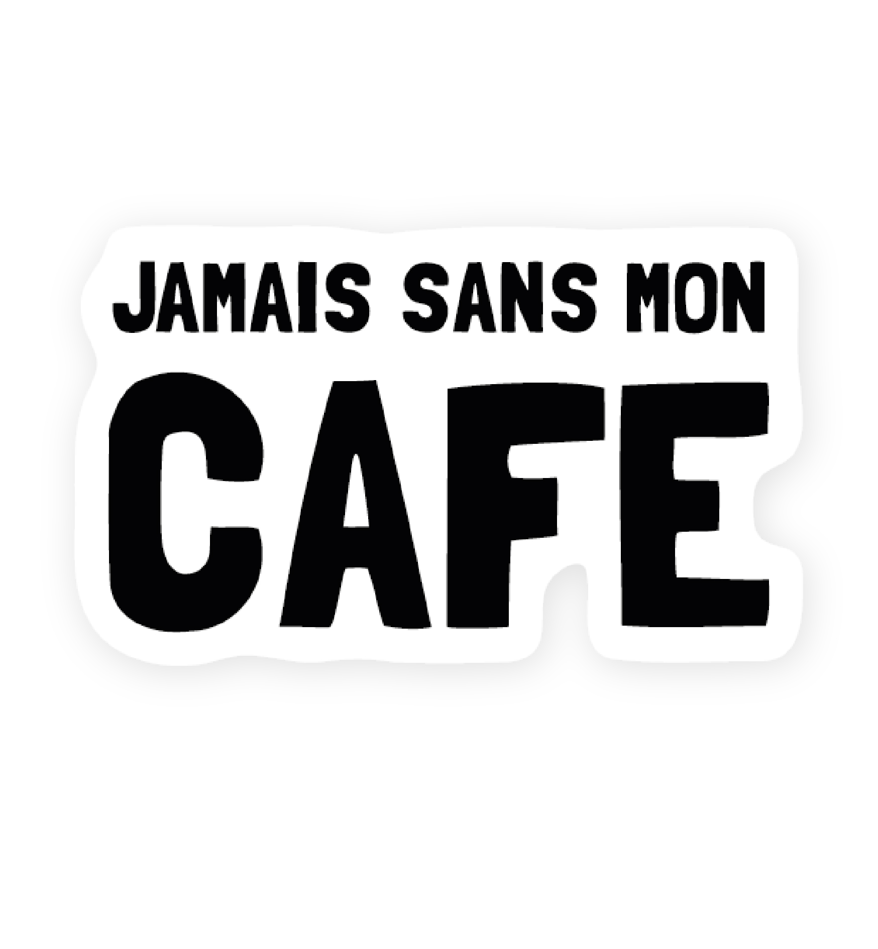 Sticker Jamais sans mon café
