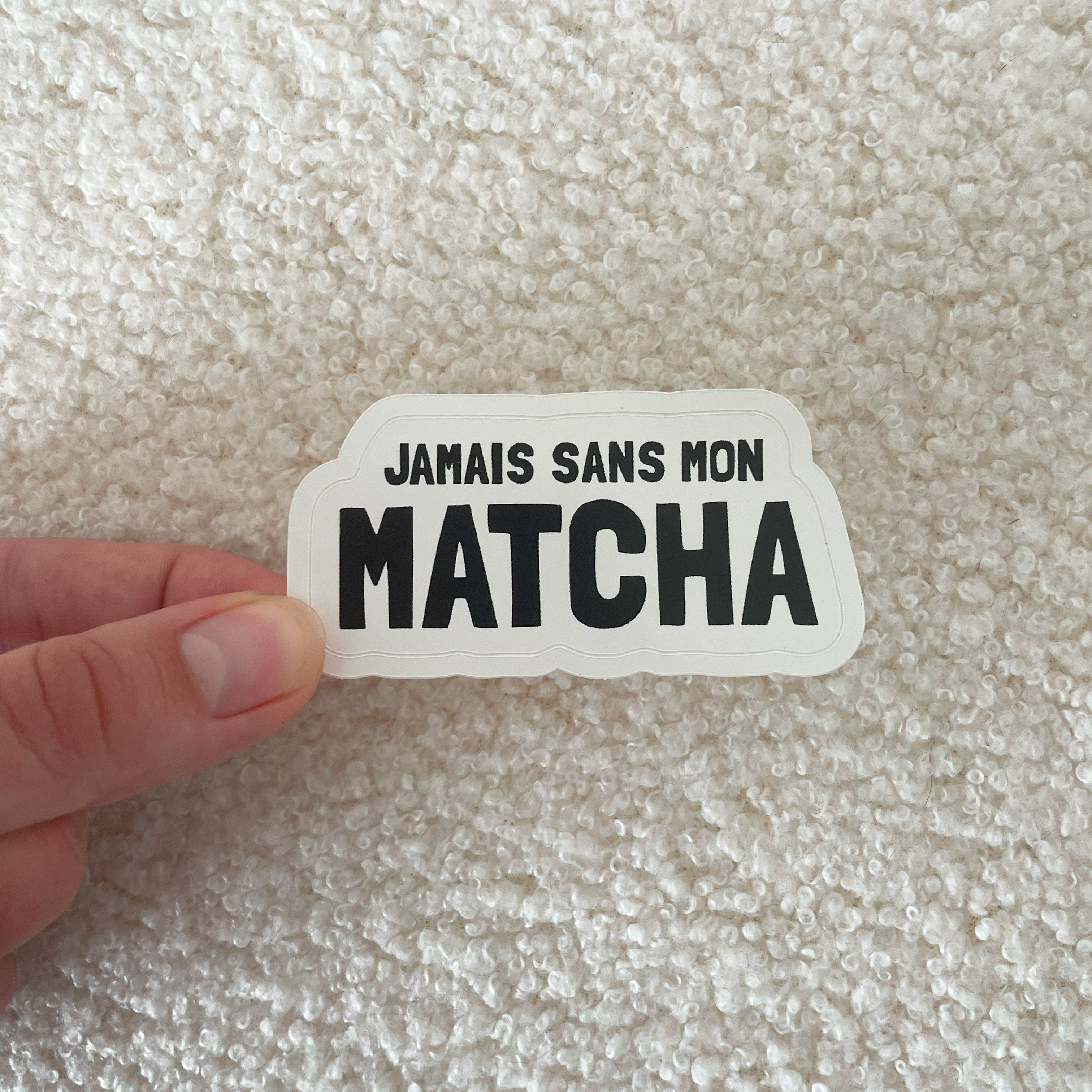 Sticker Jamais sans mon matcha