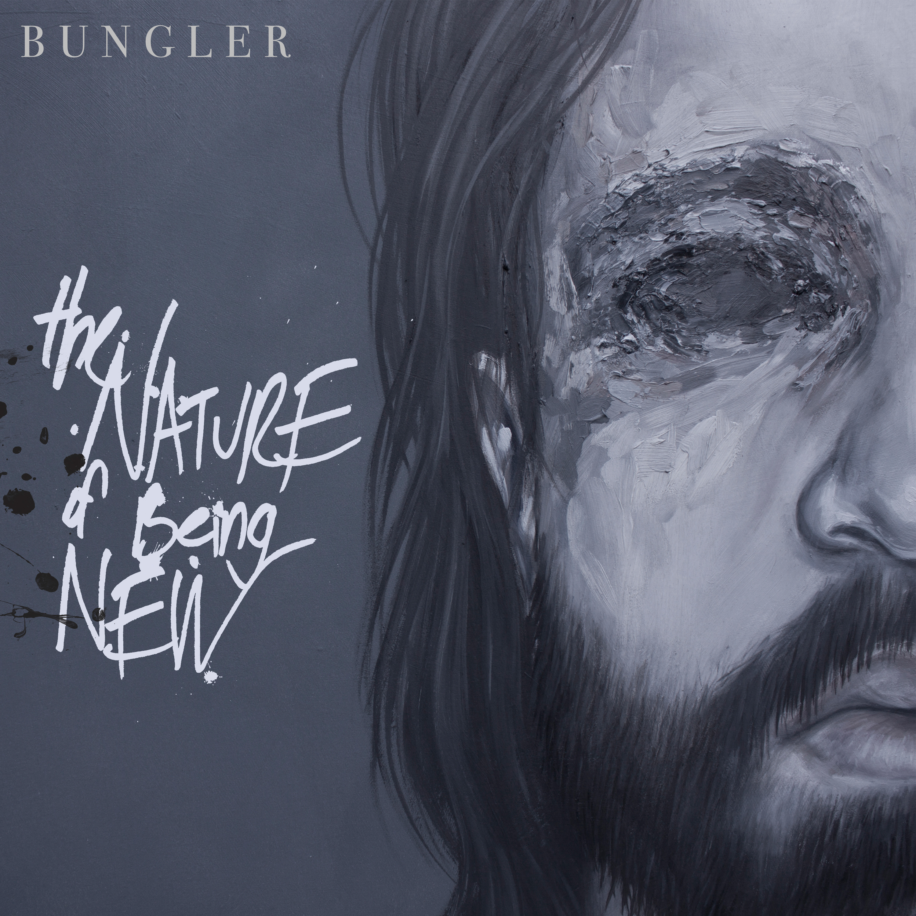 Bungler - The Nature Of Being New