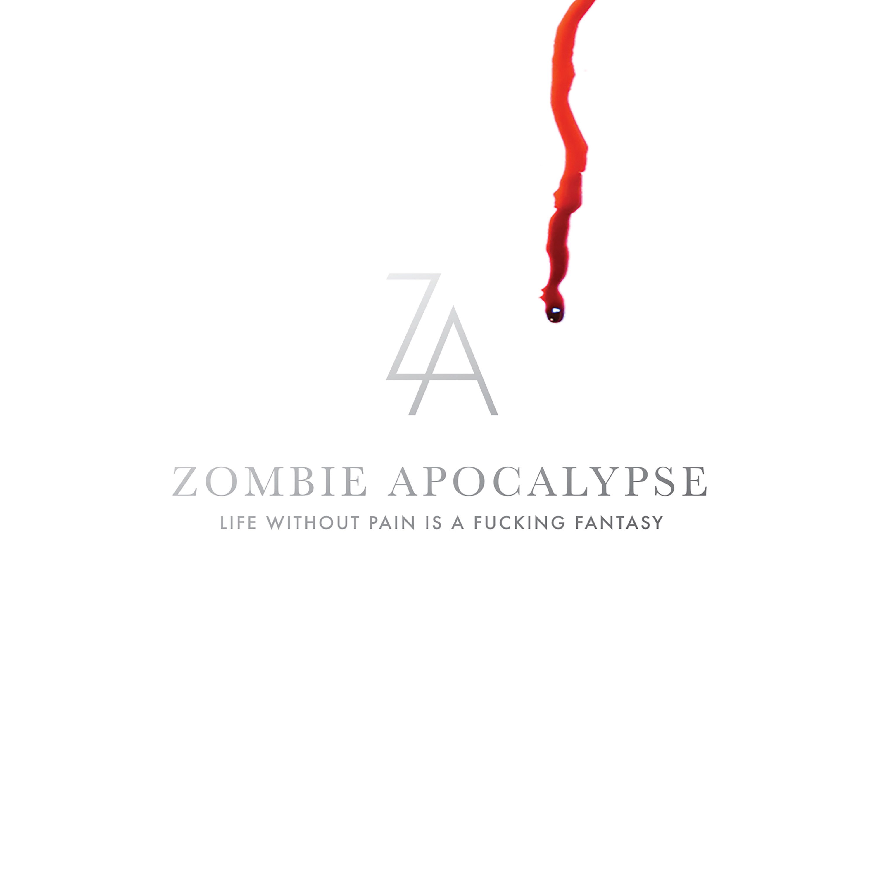 Zombie Apocalypse - Life Without Pain Is A Fucking Fantasy