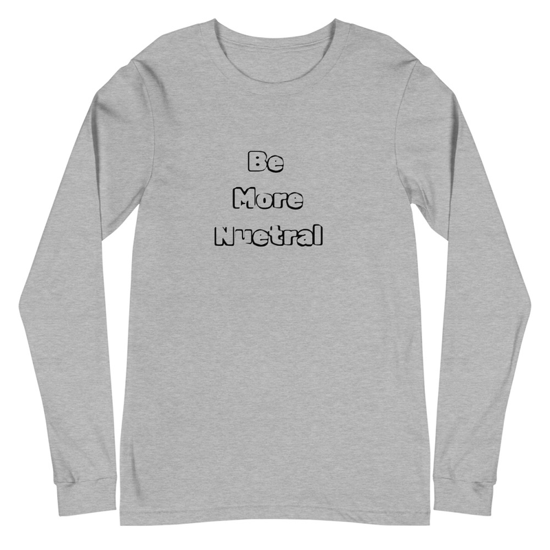 Be Neutral Unisex Long Sleeve Tee