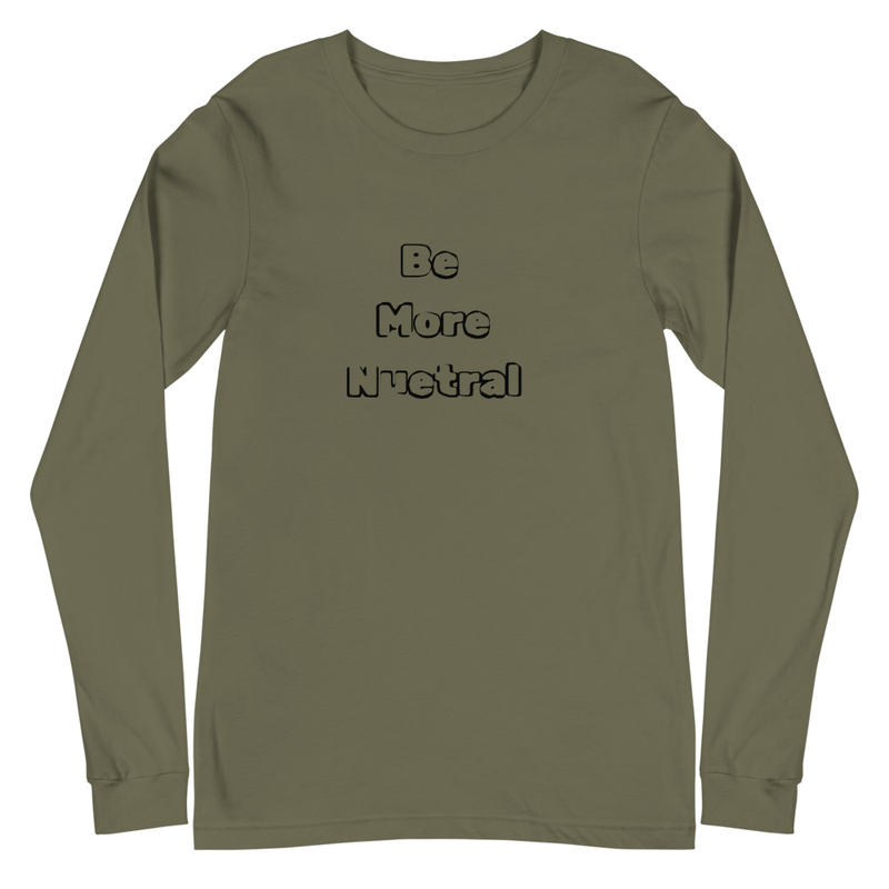 Be Neutral Unisex Long Sleeve Tee