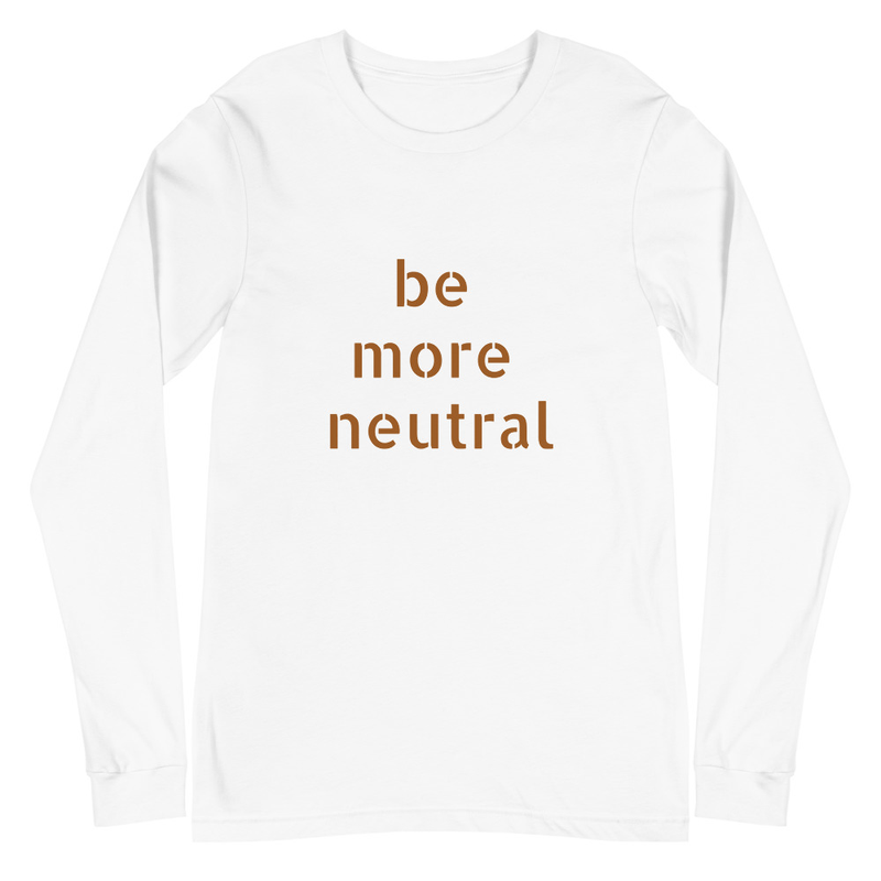 Be Neutral Long Sleeve Tee