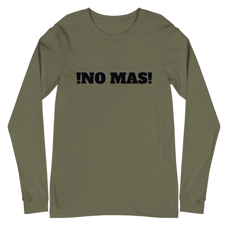 No Mas Unisex Long Sleeve Tee