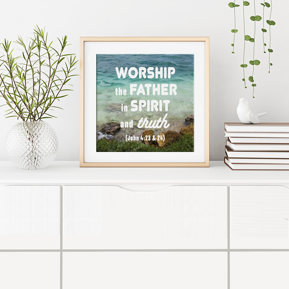 Worship the Father in Spirit and Truth Downloadable Print