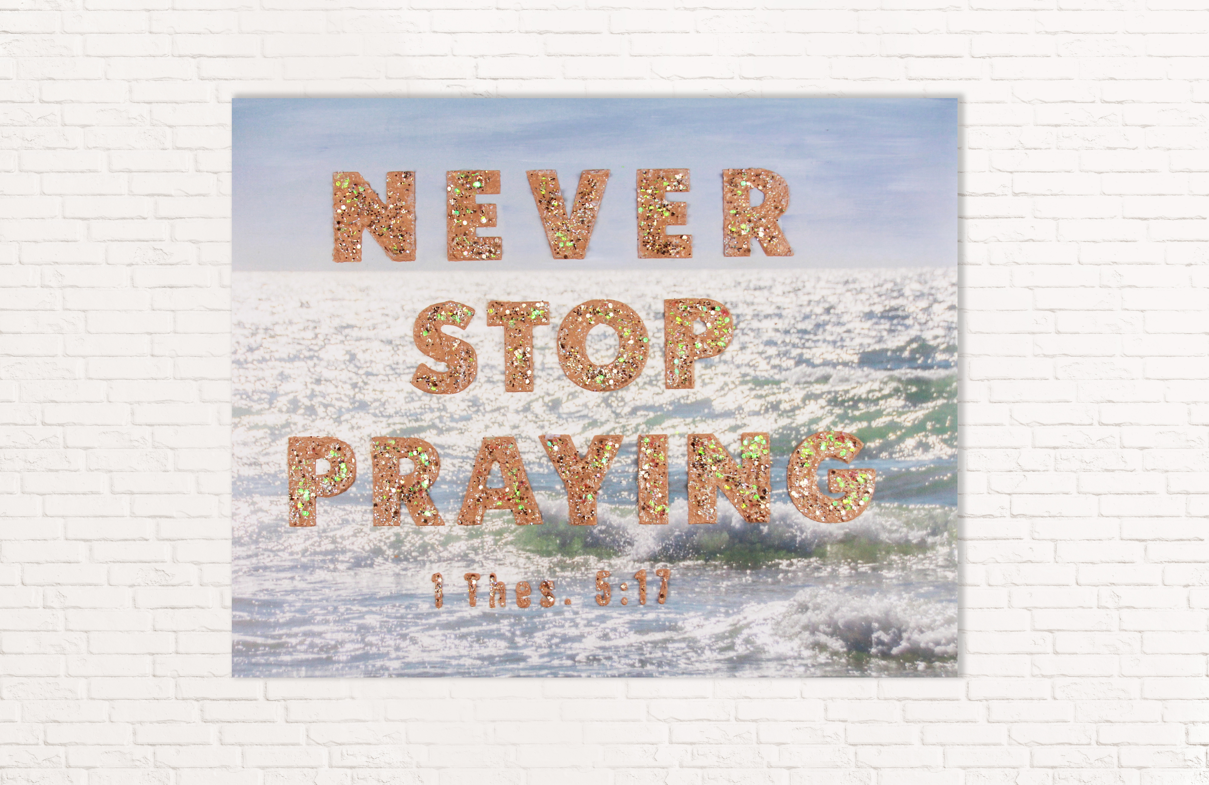 Never Stop Praying 20x16 Canvas