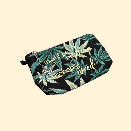 Might Be Makeup, Probably Weed Toiletry Bag with Zipper Pull
