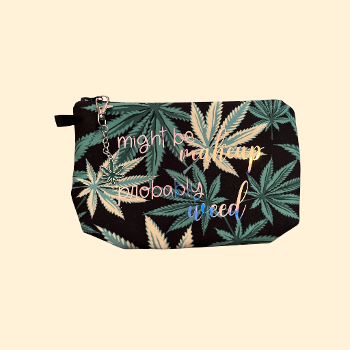 Might Be Makeup, Probably Weed Toiletry Bag with Zipper Pull
