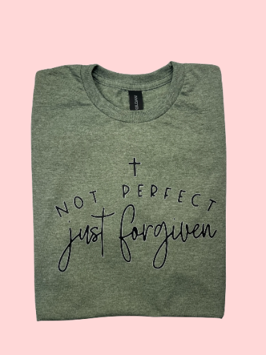 "Not Perfect, Just Forgiven" T-Shirt