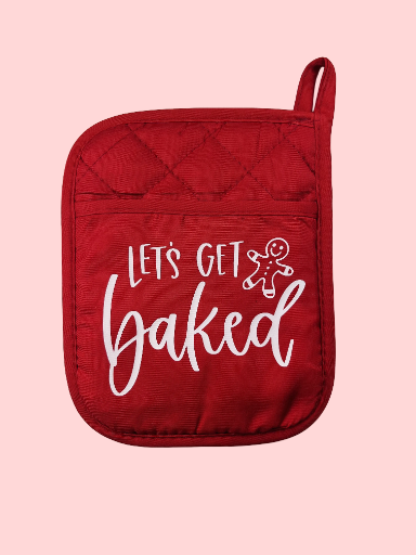 "Let's Get Baked" Pot Holder