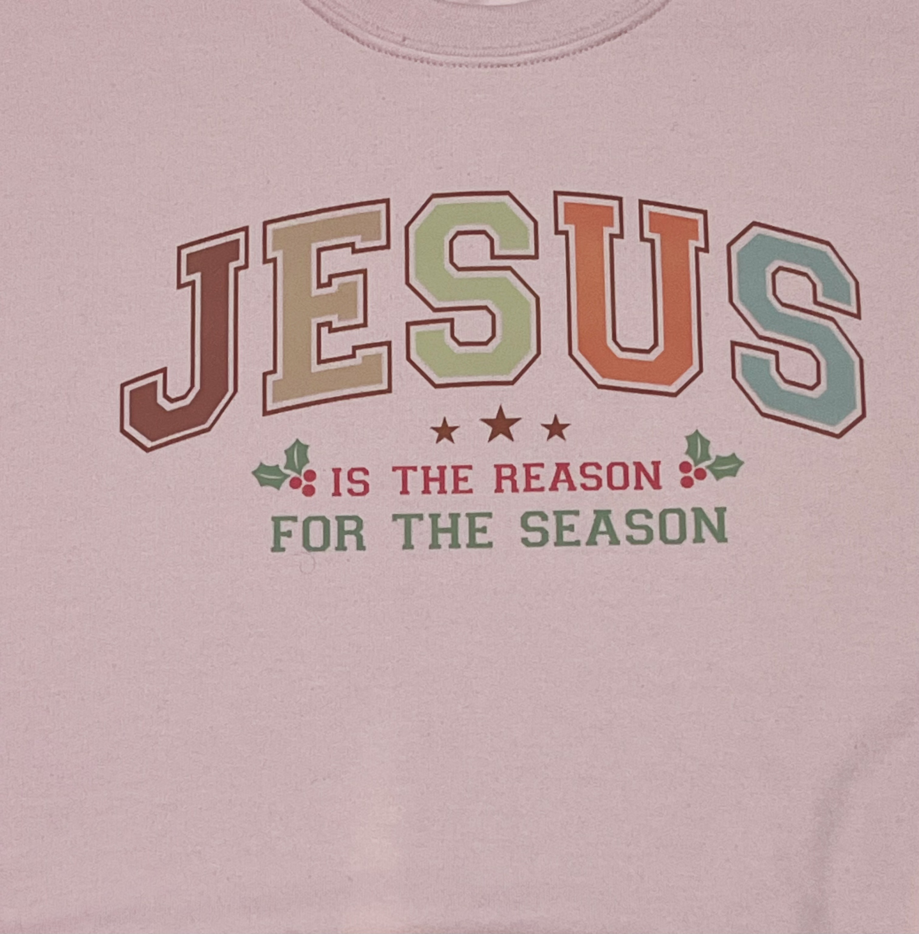 "Jesus Is The Reason For The Season" Sweatshirt