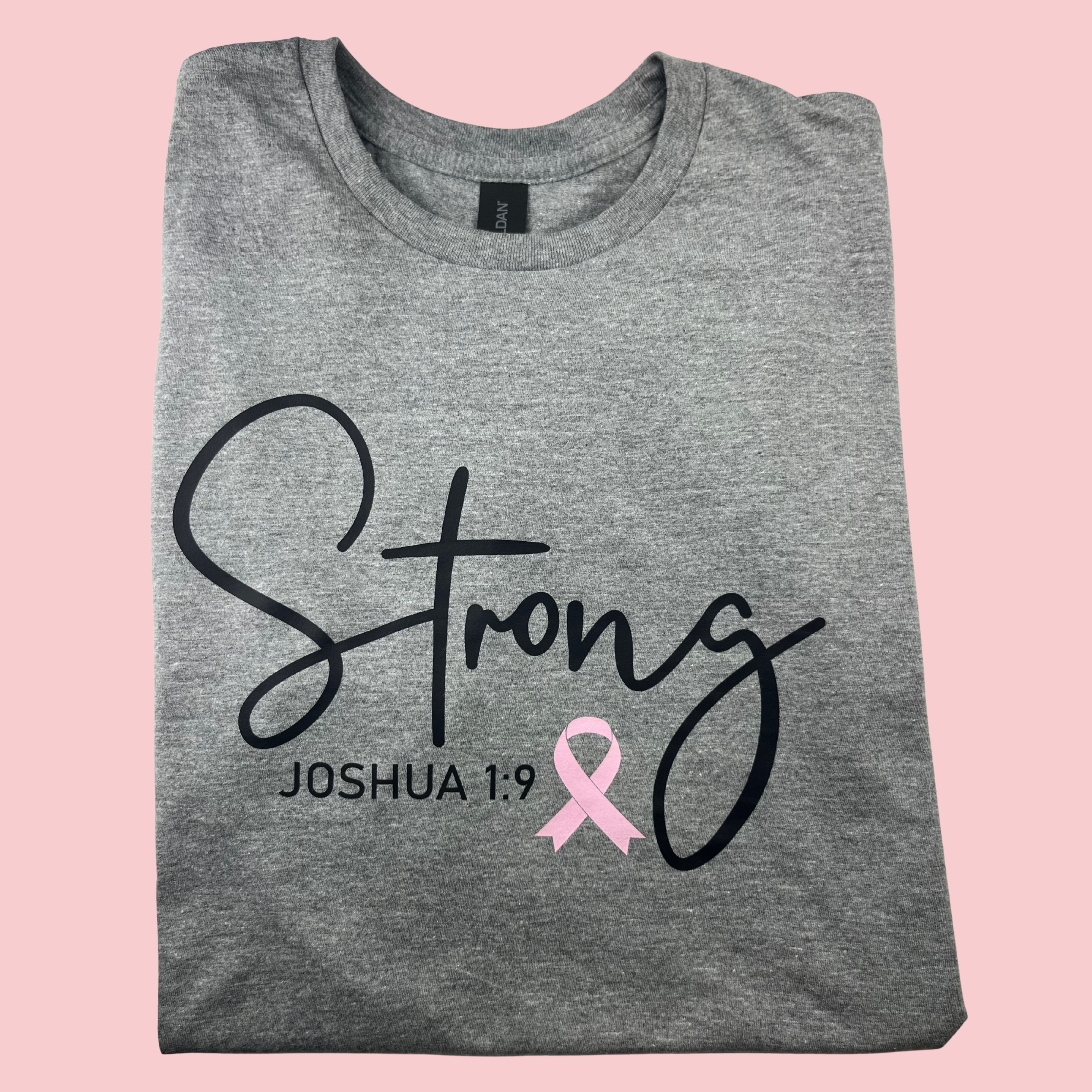 "Strong Joshua 1:9" Breast Cancer Awareness T-Shirt