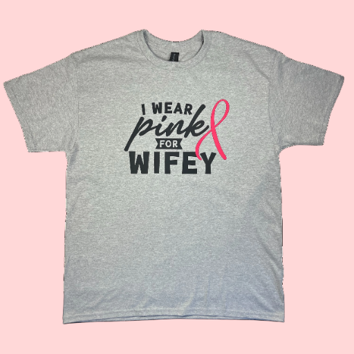 "I Wear Pink For Wifey" T-Shirt