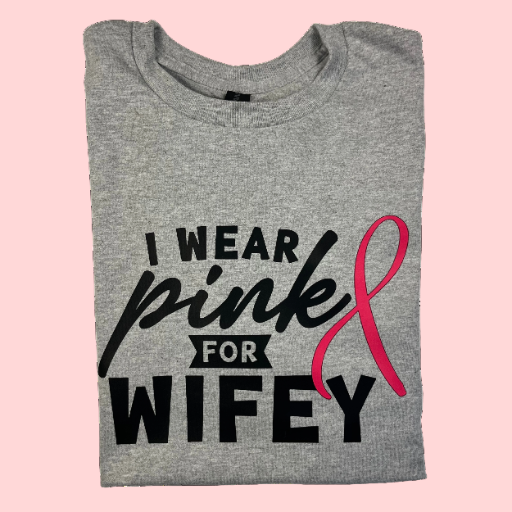"I Wear Pink For Wifey" T-Shirt
