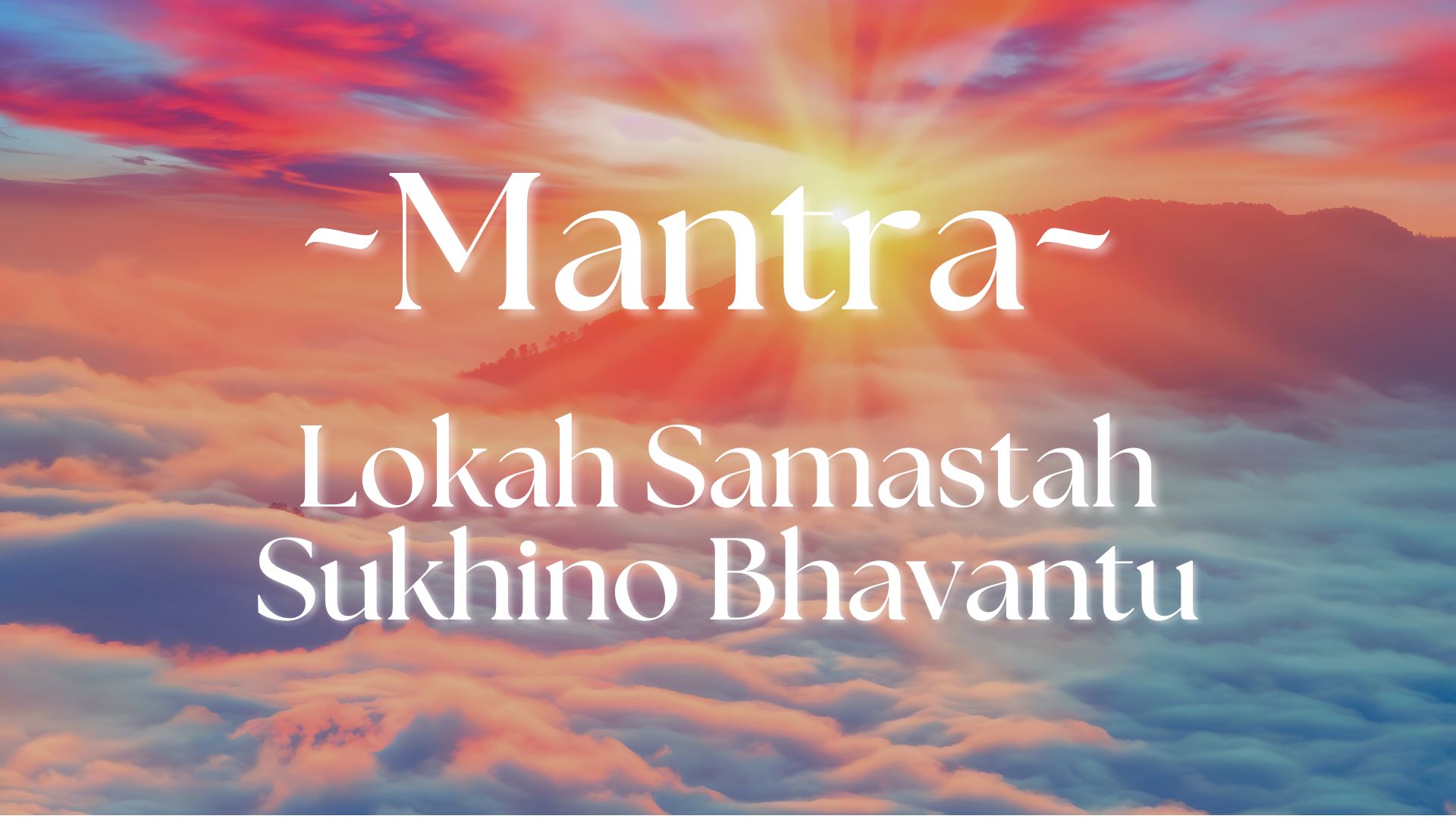 Mantra ~ Lokah ~ 65min version