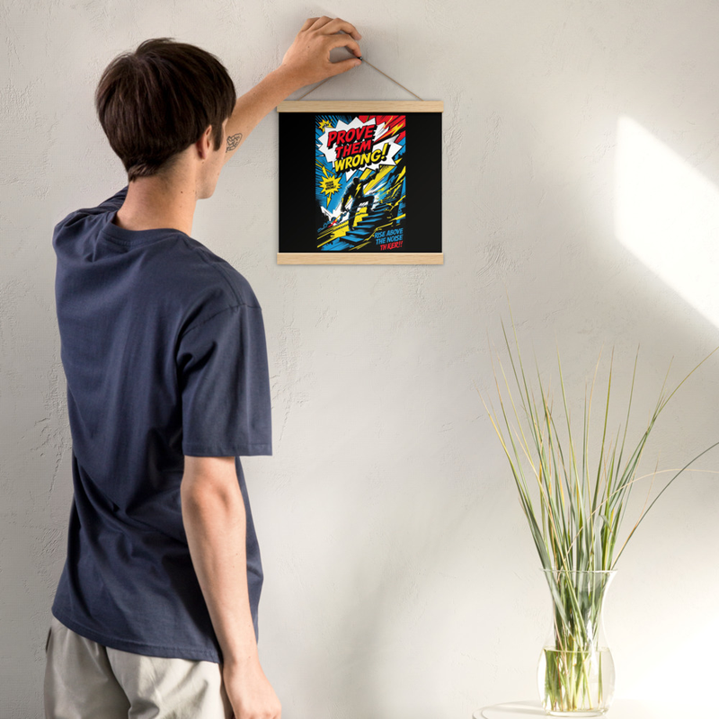 Prove Them Wrong Print Poster with hanger
