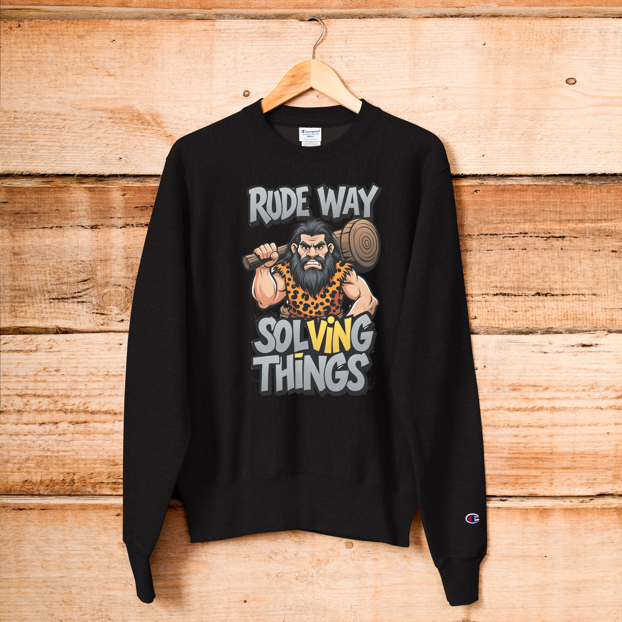 Rude Way Solving Things Champion Sweatshirt