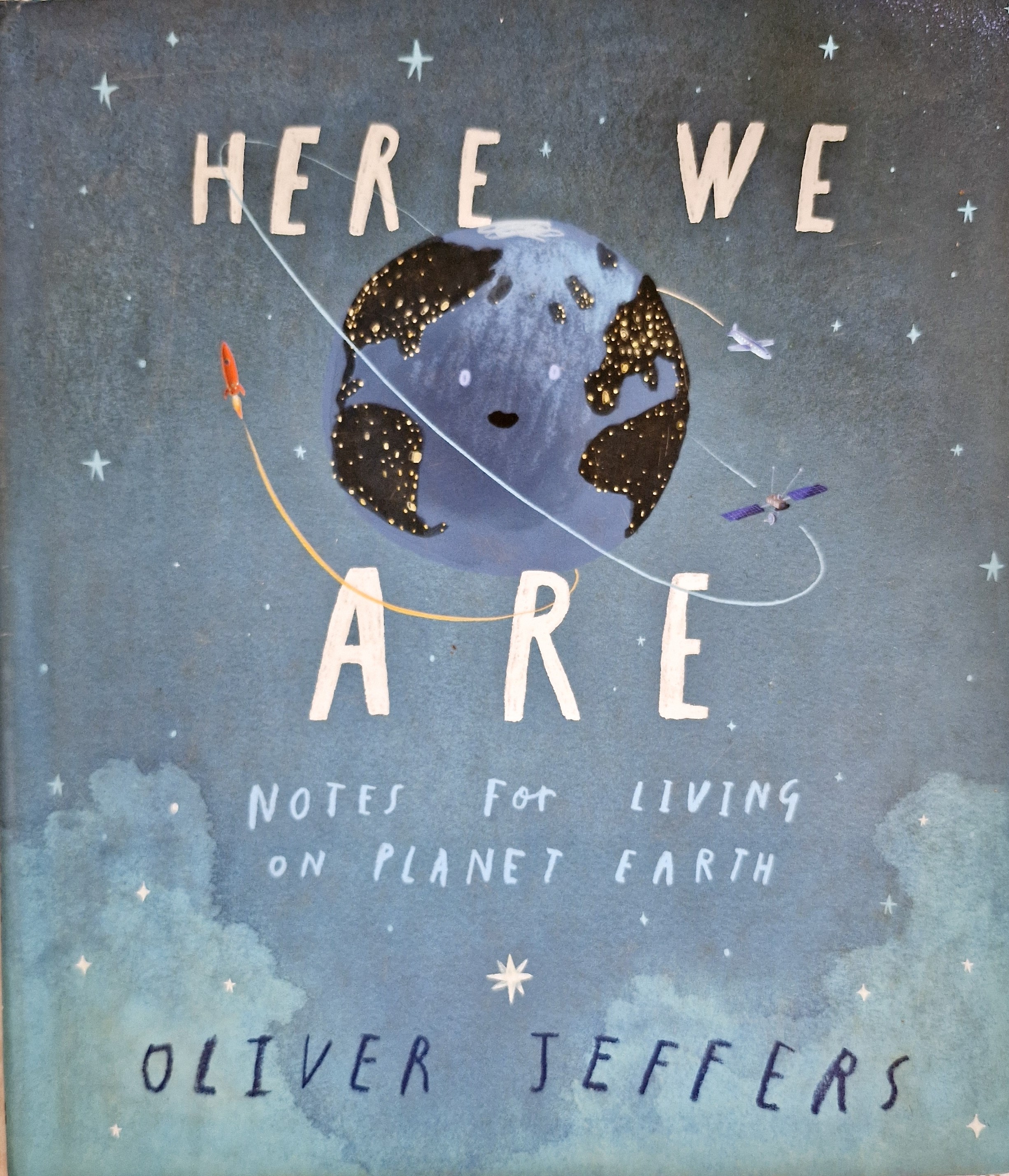 Here We Are: Notes for Living on Planet Earth