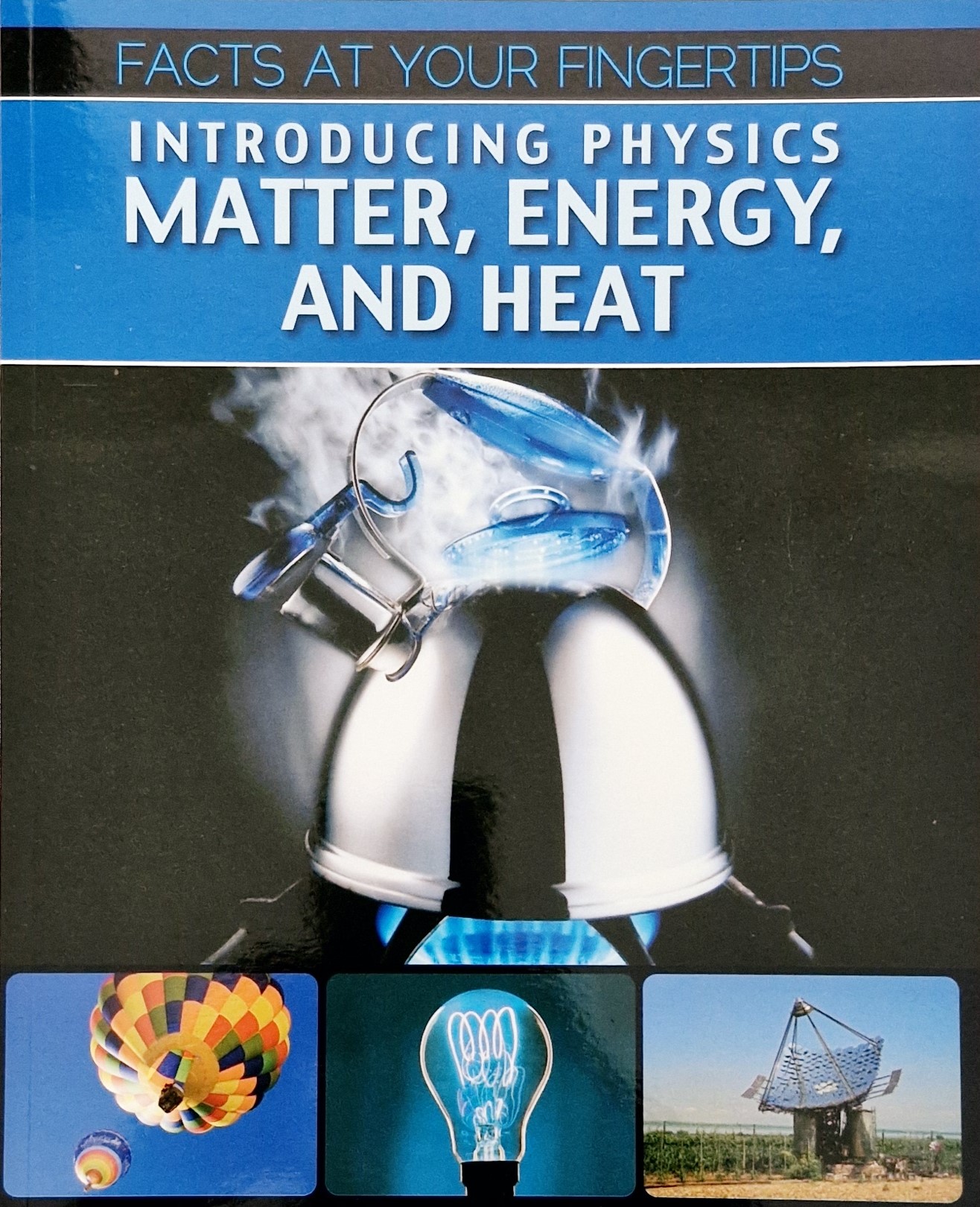 Introducing Physics: Matter, Energy, and Heat