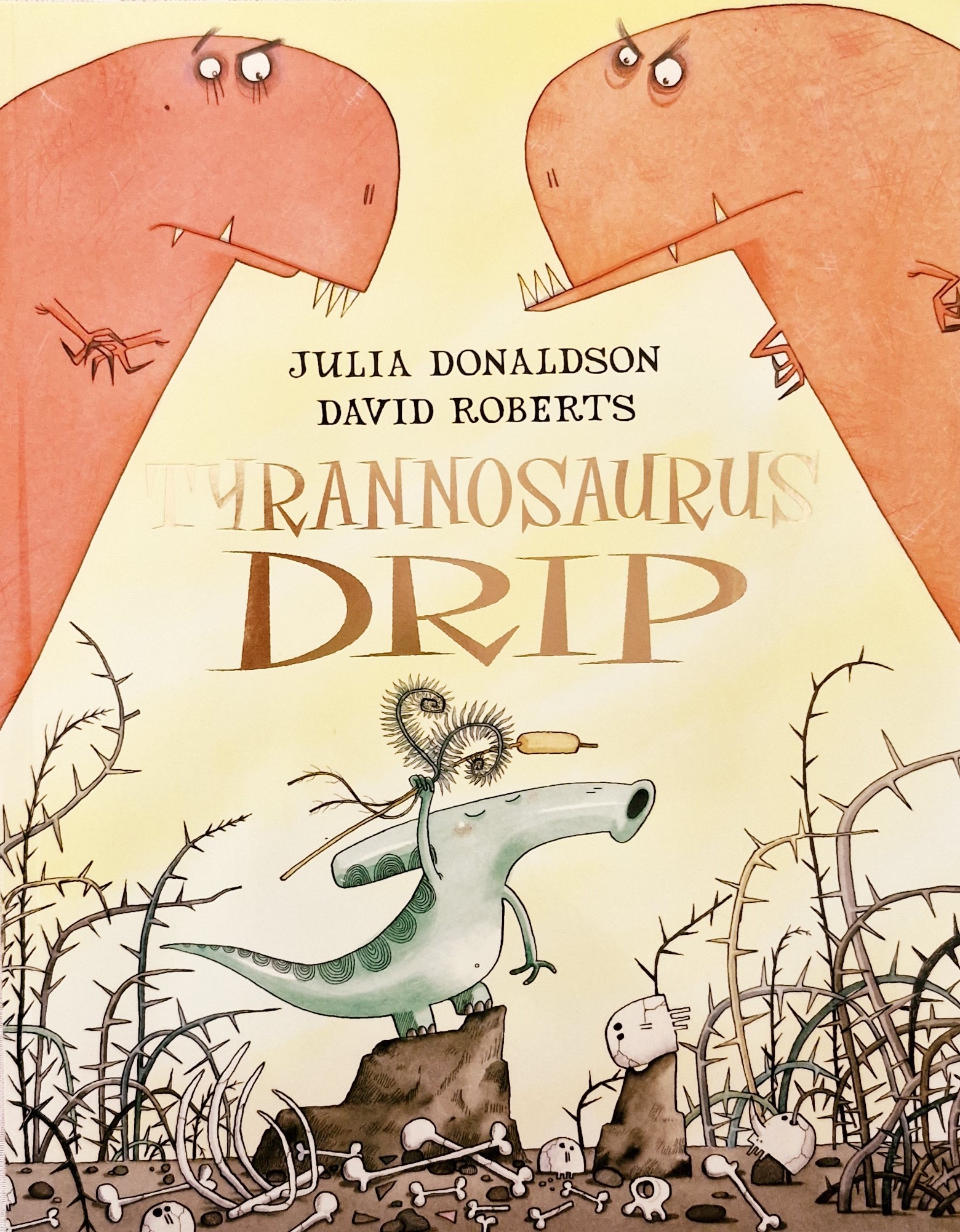 Tyrannosaurus Drip - Julia Donaldson