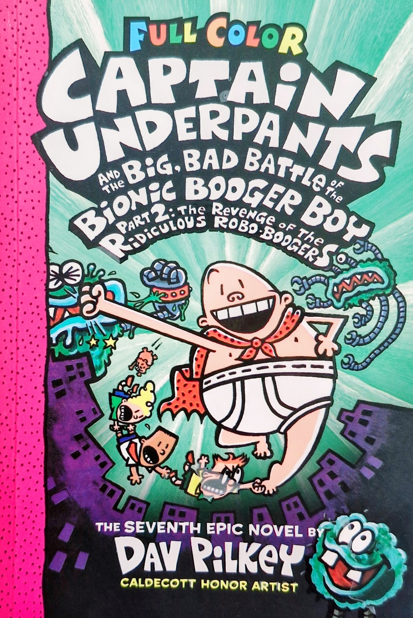 Captain Underpants and the Big, Bad Battle of the Bionic Booger Boy Part 2