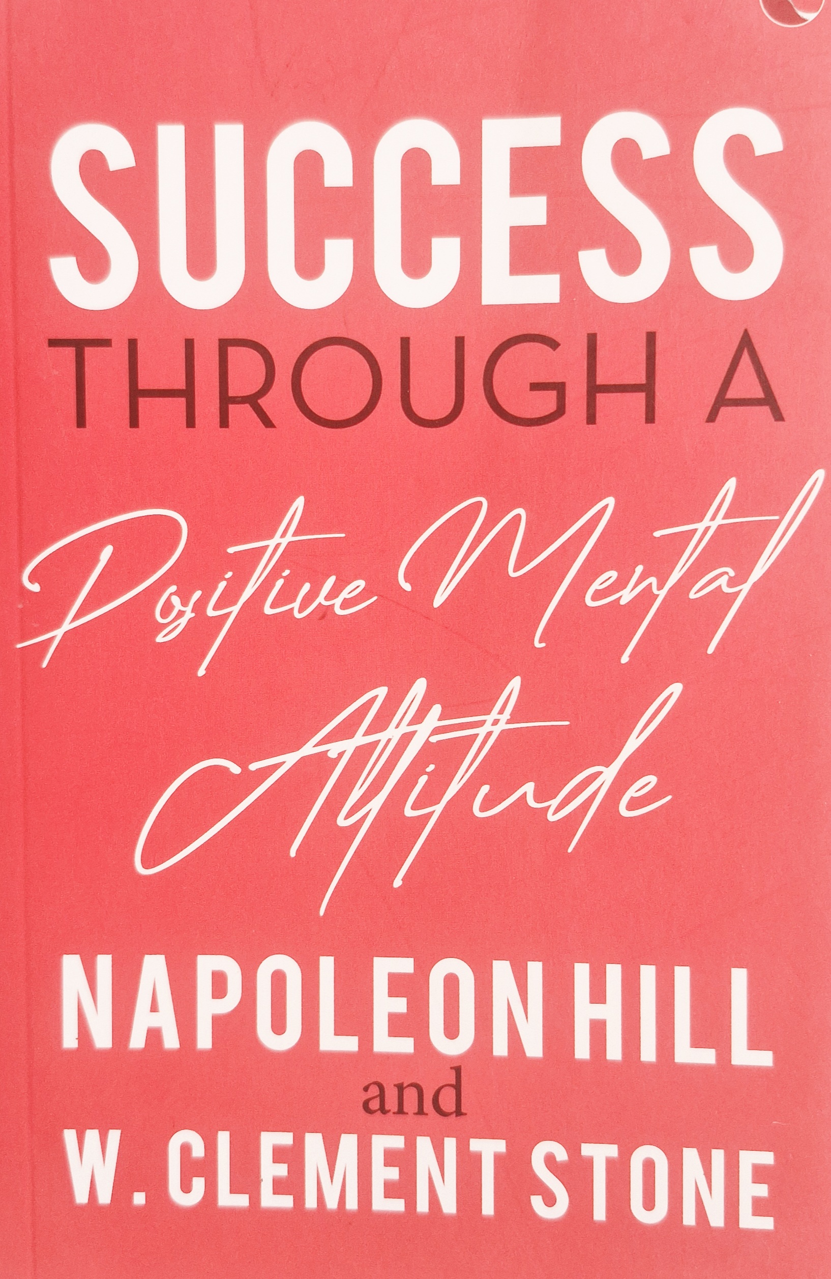 Success Through a Positive Mental Attitude