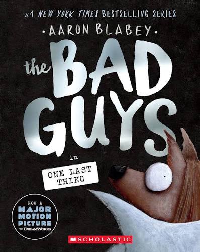 The Bad Guys: One Last Thing Book 20