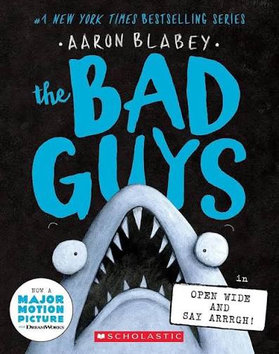 The Bad Guys: Open Wide and Say Arrgh! Book 15