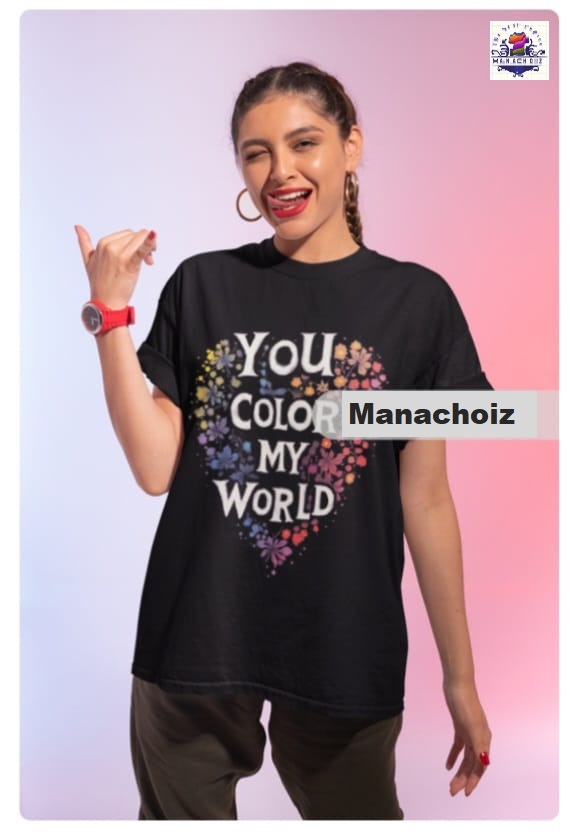 You Color My World T-shirt