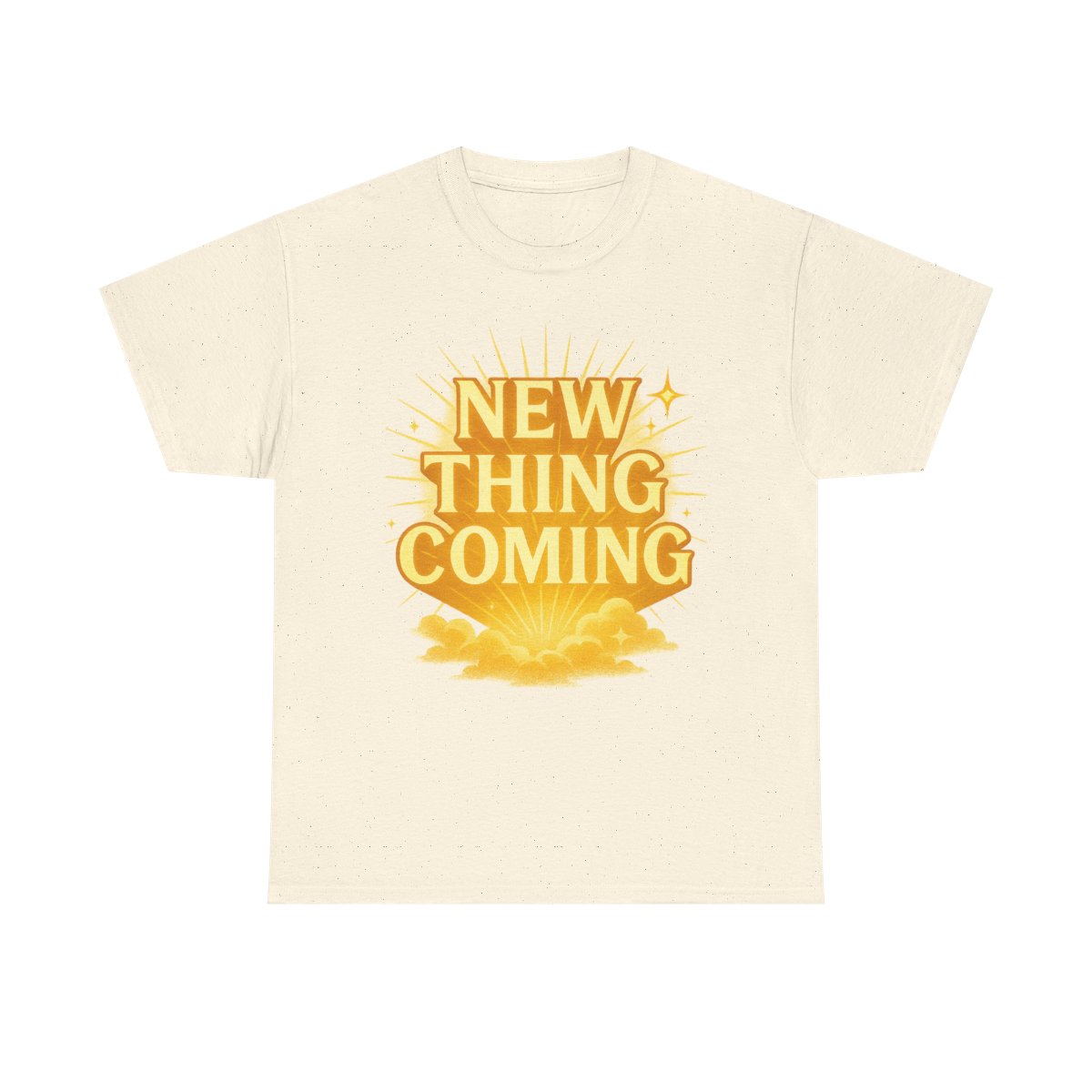 'New Thing Coming' Motivational Shirt