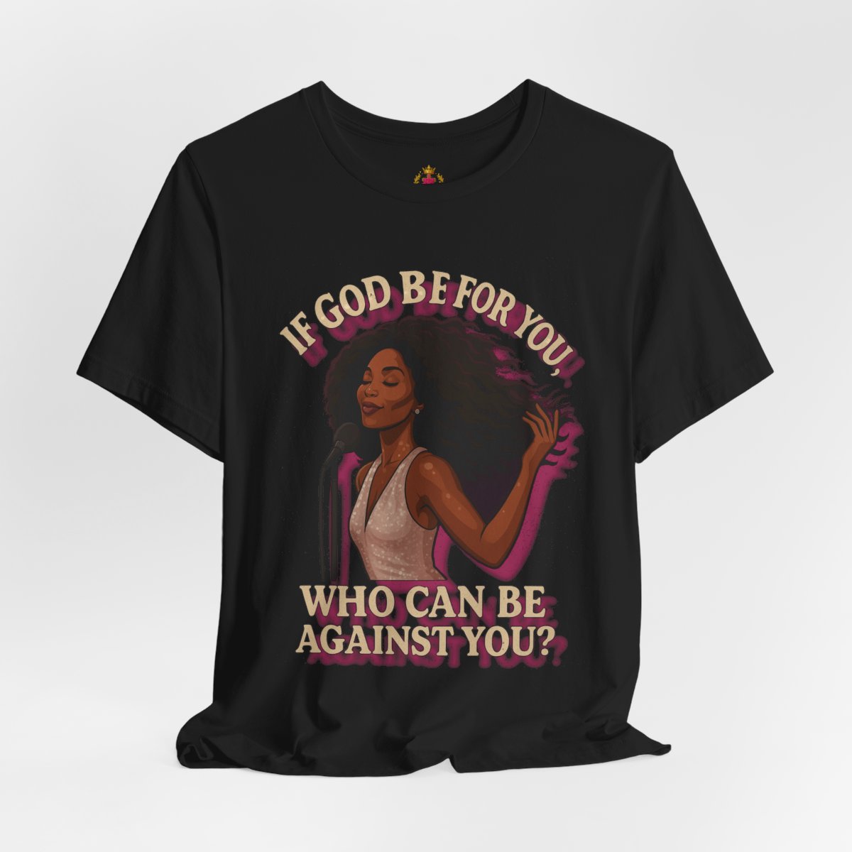 Inspirational Graphic Tee - "If God Be For You"