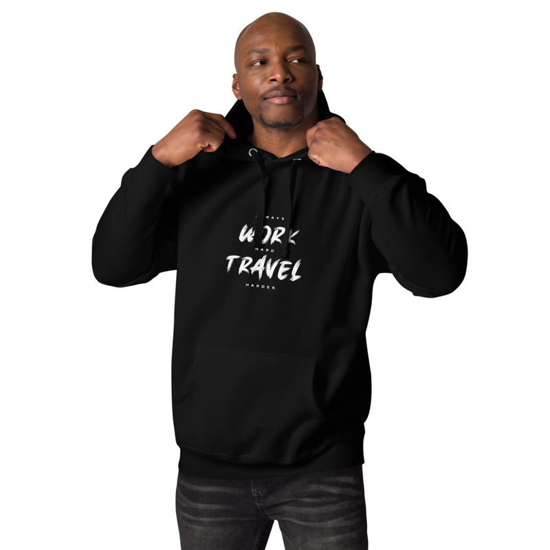Hoodie - Always Work Hard Travel Harder