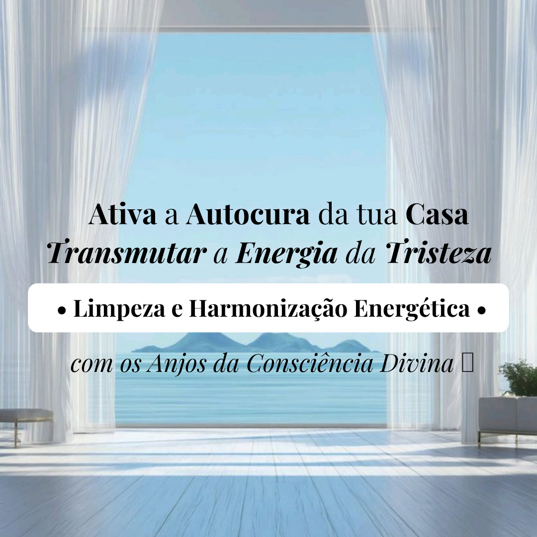 🏡 Autocura a tua Casa: Limpeza de Memórias de TRISTEZA com os Anjos🪽 | ▶️GRAVADO
