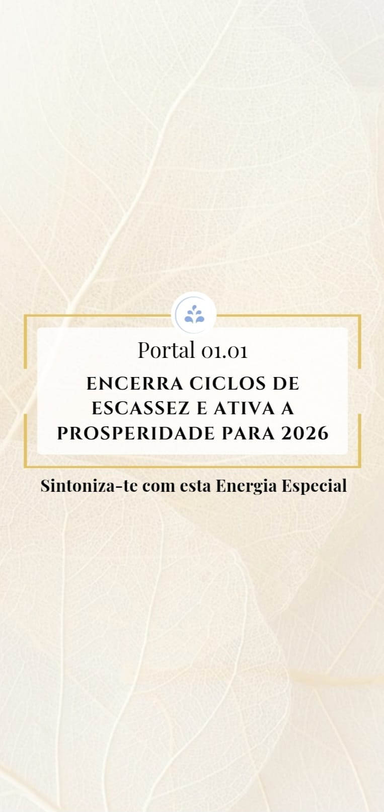 Portal 01/01: Encerra ciclos de escassez e Ativa a Prosperidade para 2026