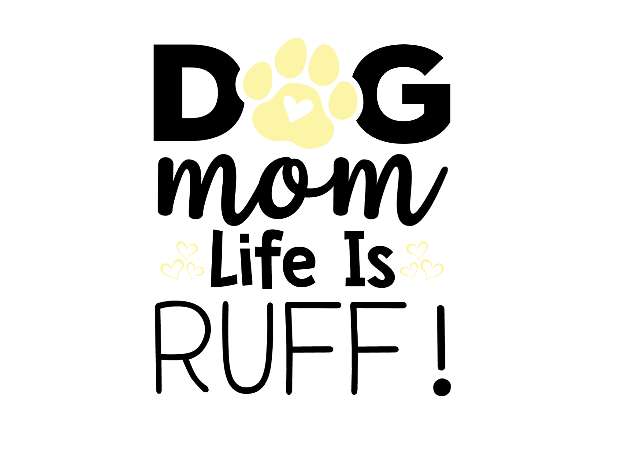 "Dog Mom Life is Ruff" Collection