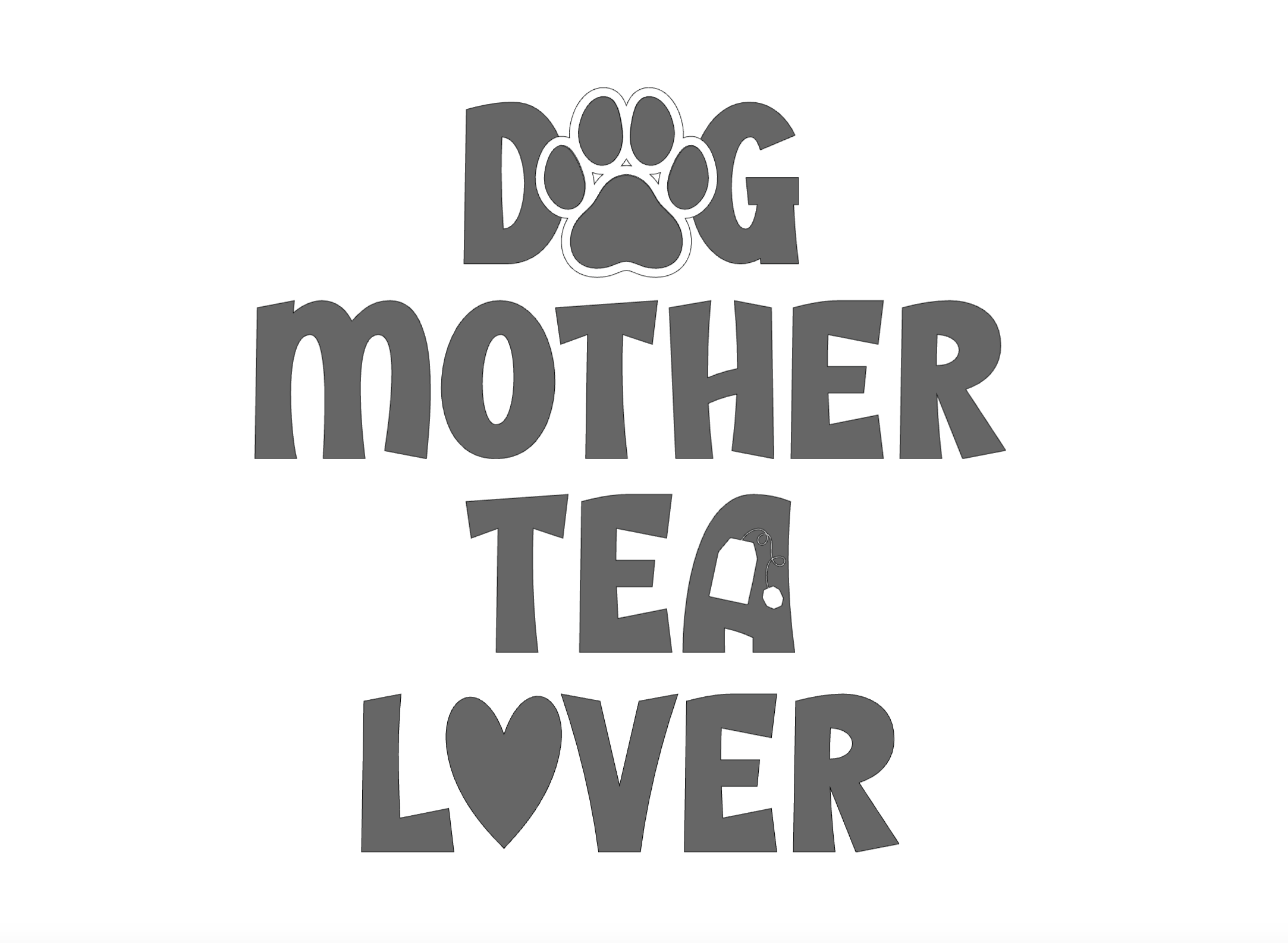 "Dog Mother Tea Lover" Collection