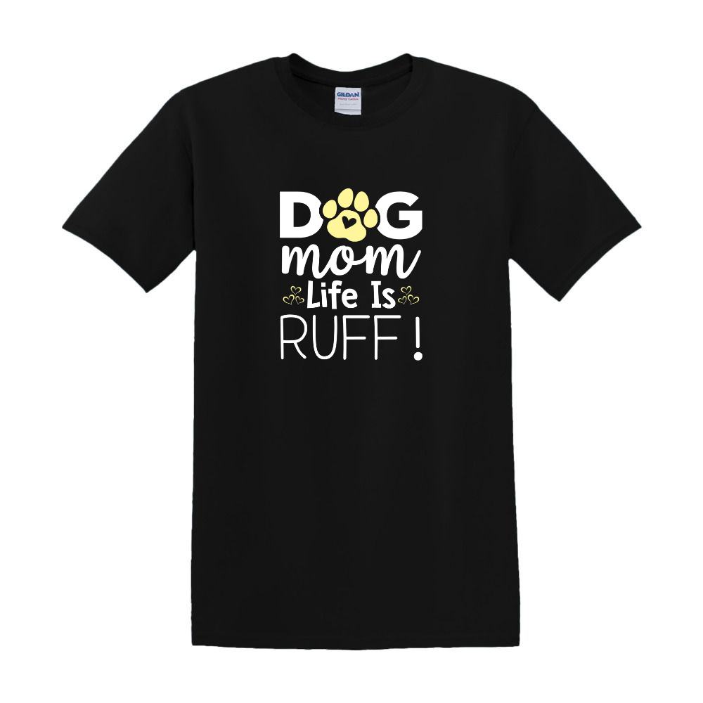 "Dog Mom Life is Ruff" Collection