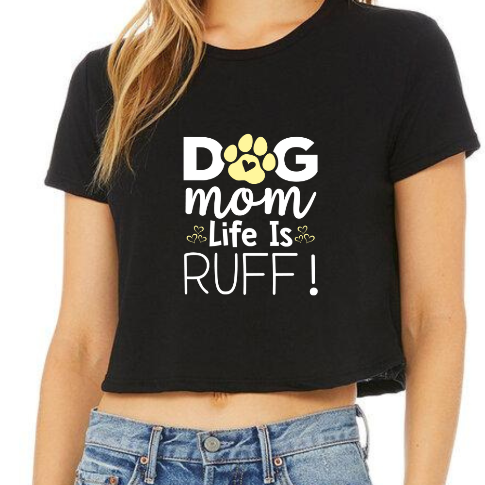 "Dog Mom Life is Ruff" Collection