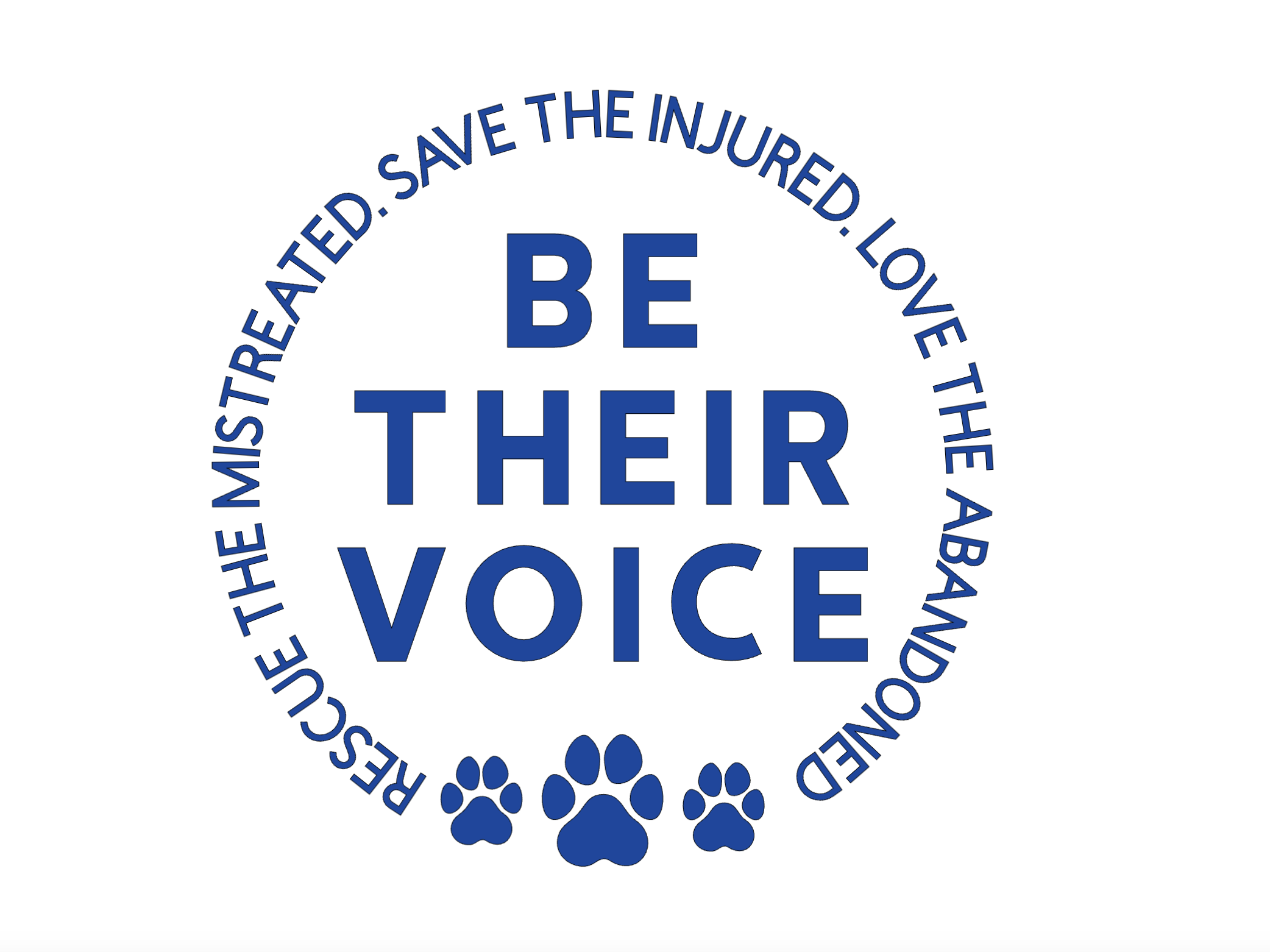 "Be their voice — rescue the mistreated, save the injured, love the abandoned."