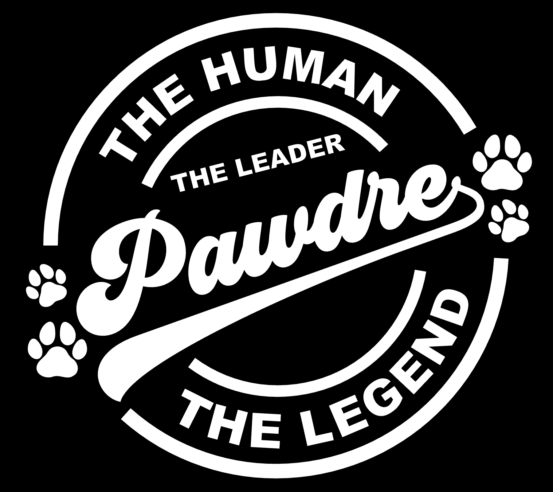 "The Human, The Leader, The Legend… PAWDRE."