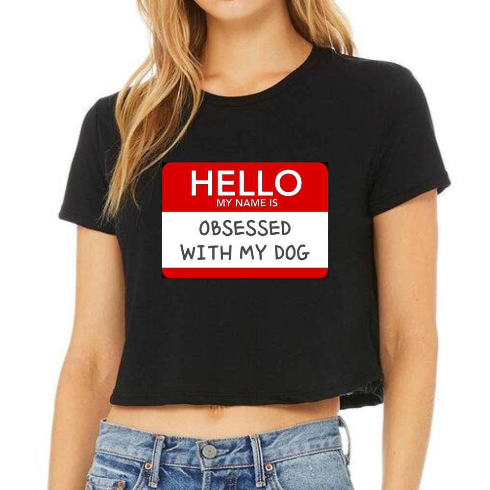 "Hello, my name is 'Obsessed with my dog.'" 🐶💖