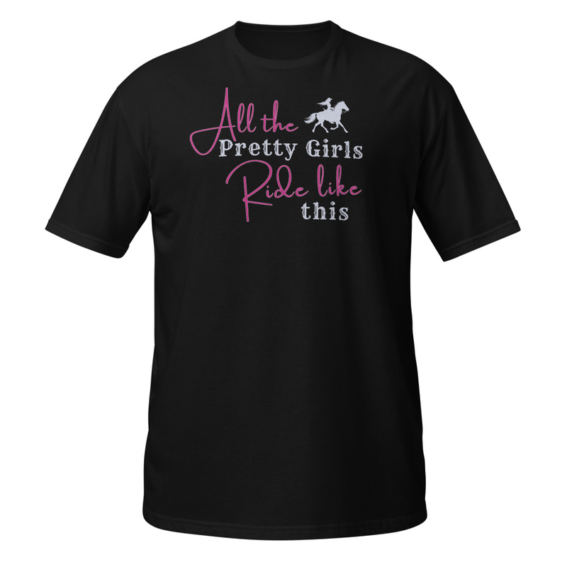All the Pretty Girls Ride Like This T-Shirt